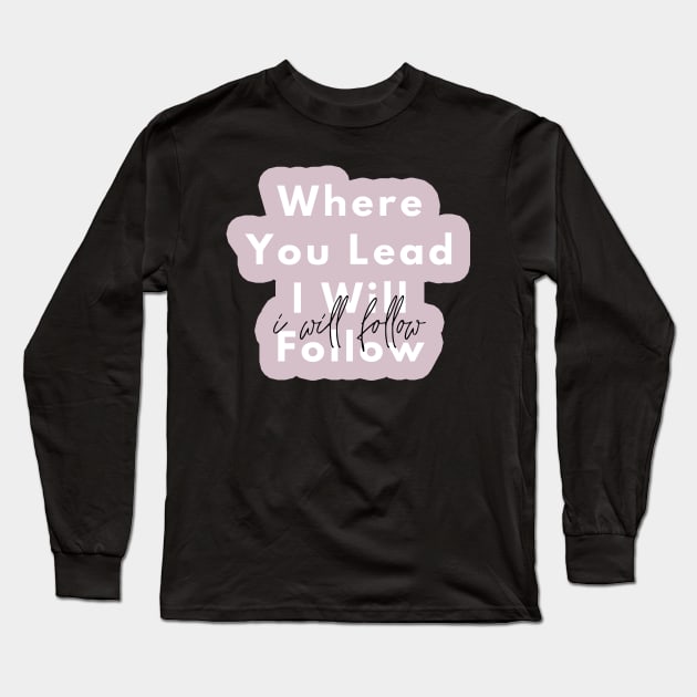 Where You Lead I Will Follow - Purple Long Sleeve T-Shirt by applebubble